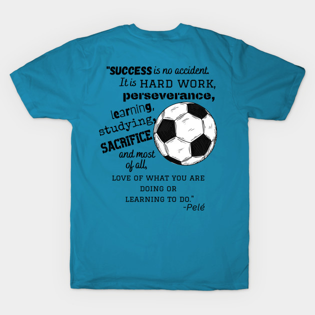 Pele soccer quote by Sport-tees by Marino's